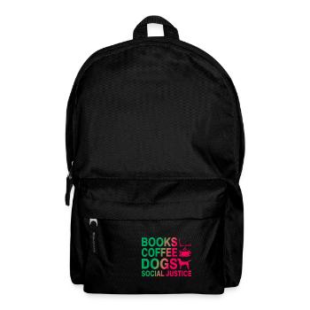Books and Coffee and Dogs and Social Justice - Backpack - black - Front