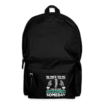 Be nice to me I may be your chiropractor someday - Backpack - black - Front