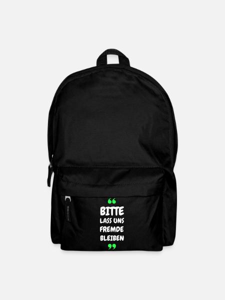 Bitte lass uns Fremde bleiben Spruch - Rucksack - Schwarz