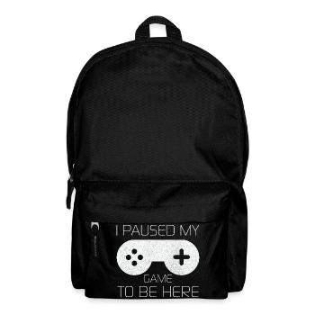 I Paused My Game To BE Here Funny Shirt - Backpack - black - Front