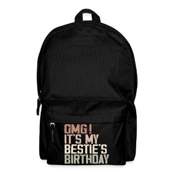 OMG It's My Bestie's Birthday Best Friend Birthday - Sac à dos - noir - Devant