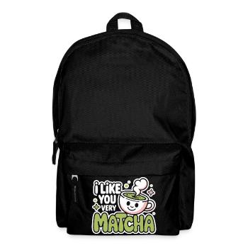 Matcha Tea Saying Green Tea Like You Very Matcha - Backpack - black - Front