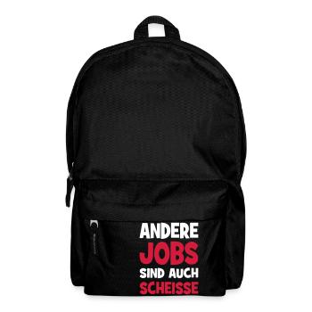 Andere Jobs sind auch Scheiße - Rucksack - Schwarz - Vorne