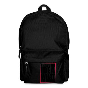 I Have No Idea - Backpack - black - Front
