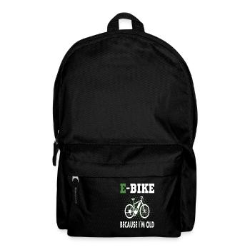 E Bike because i am old - Rucksack - Schwarz - Vorne