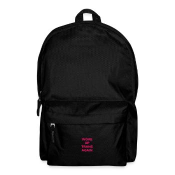 Woke up trans again - Backpack - black - Front