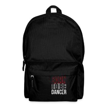 Born to be a dancer. Dancer Dance Gifts - Backpack - black - Front