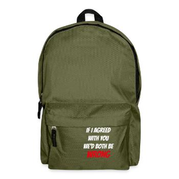 If i agreed with you wed both be wrong - Rucksack - Olivgrün - Vorne