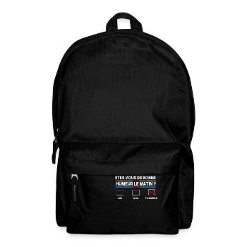 êtes vous de bonne humeur le matin ? Ta gueule - Sac à dos - noir - Devant