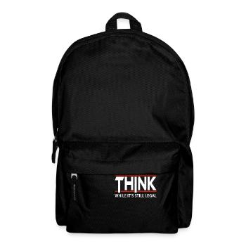 Pensez pendant que c’est encore légal - Sac à dos - noir - Devant