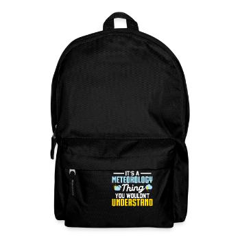 It's A Meteorology Thing You Wouldn't Understand S - Rucksack - Schwarz - Vorne