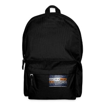 Don't be a hater be an innovator Motivation Quote - Backpack - black - Front