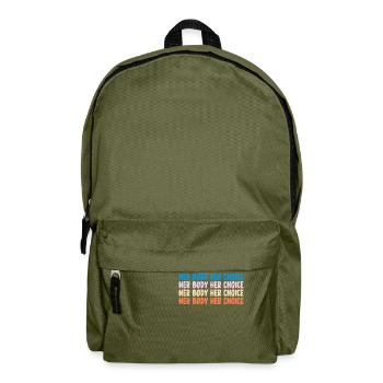 Her Body Her Choice Pro Choice Reproductive Right - Backpack - olive green - Front