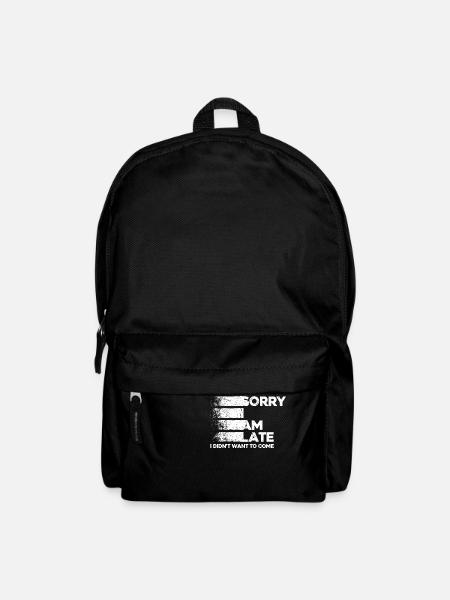 Sorry I'm Late, I Didn't Want to Come Geschenk - Rucksack - Schwarz