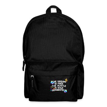 The Dream Is Free The Hustle Is Sold Separately - Backpack - black - Front
