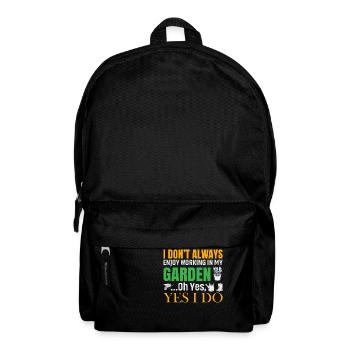 Ich arbeite nicht immer gerne in meinem Garten, oh ja - Rucksack - Schwarz - Vorne