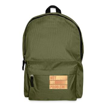 Pas mon problème drôle sarcasme humour blague citation - Sac à dos - vert olive - Devant