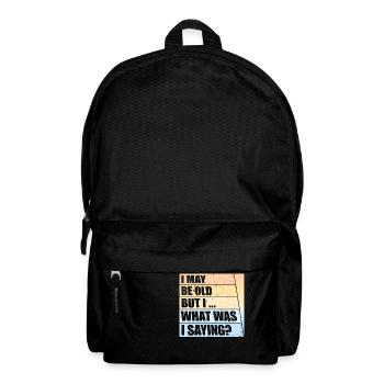 I May Be Old But I Was I Saying Funny Joke - Backpack - black - Front