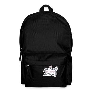 Be yourself, but your better self - Rucksack - Schwarz - Vorne