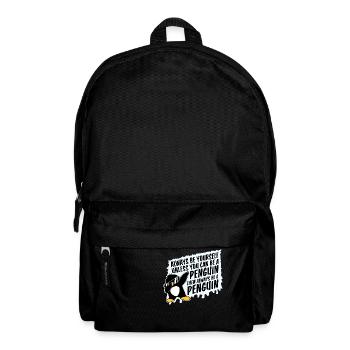 Sei immer du selbst, es sei denn, du kannst ein Pinguin sein - Rucksack - Schwarz - Vorne