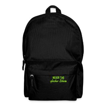 Neuer Tag - Gleicher Scheiss - Scheiß - Rucksack - Schwarz - Vorne