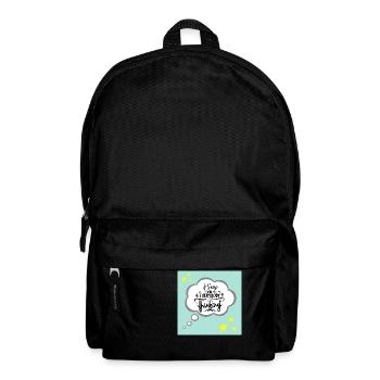 "I Say What Everybody Else is Thinking Funny Quote - Backpack - black - Front
