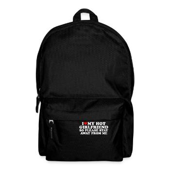 I LOVE HOT GIRLFRIEND SO PLEASE STAY AWAY - Backpack - black - Front