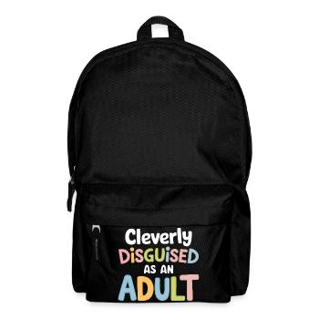 Cleverly Disguised Adult Quote Design - Backpack - black - Front