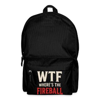 WTF Where's The Fireball Humor Spruch - Rucksack - Schwarz - Vorne