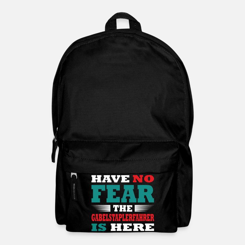 Have no Fear the Gabelstaplerfahrer is here Outfit - Rucksack - Schwarz