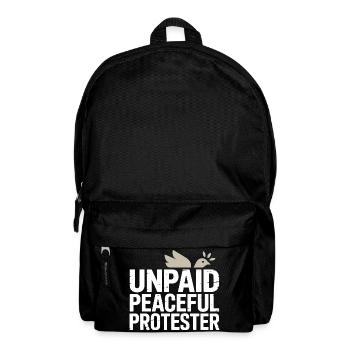 Unpaid Peaceful Protester Aktivistin Spruch Demo - Rucksack - Schwarz - Vorne