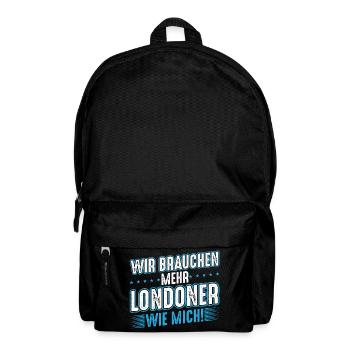 London | Wir brauchen mehr Londoner wie mich - Rucksack - Schwarz - Vorne