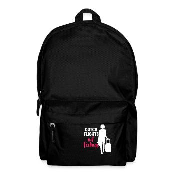 Catch Flights Not Feelings - Funny Sarcastic Woman - Backpack - black - Front