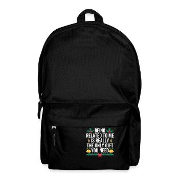 Mit mir verwandt zu sein, ist wirklich das einzige Geschenk, das du machst - Rucksack - Schwarz - Vorne