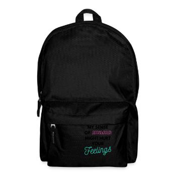 My Sense of humor might hurt your Feelings - Backpack - black - Front