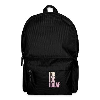 IDK IDC IDGAF | Funny Rude Anti Social Sarcastic - Rucksack - Schwarz - Vorne