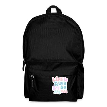 La vie est dure, mais vous l’êtes aussi - Sac à dos - noir - Devant