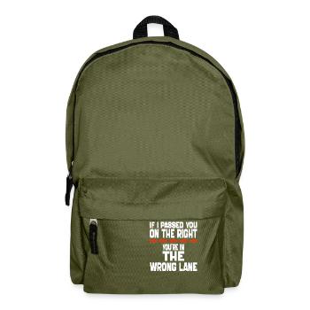 if i Passed You On The Right You're in The Wrong - Backpack - olive green - Front