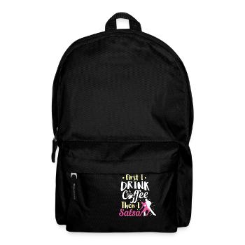Salsa Dancing Drink Coffee Then Salsa Birthday - Backpack - black - Front