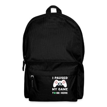 I paused my game to be here - Sac à dos - noir - Devant