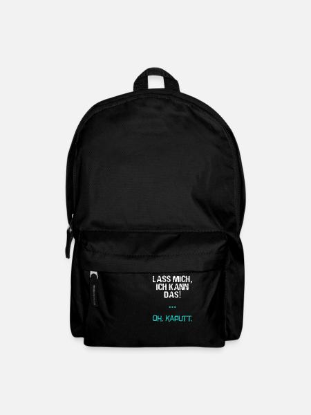 Lass Mich Ich Kann Das Oh Kaputt T-Shirt I Spruch - Rucksack - Schwarz