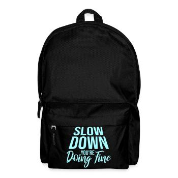 Ralentis, tu t’en sors bien, motivation en disant logo - Sac à dos - noir - Devant