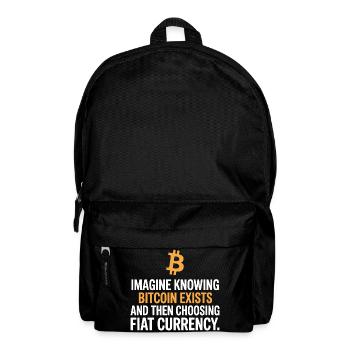 Bitcoin Imagine Knowing Bitcoin Exists Krypto BTC - Rucksack - Schwarz - Vorne