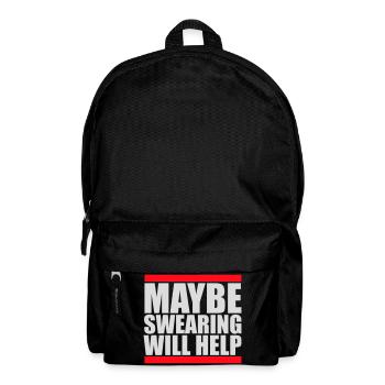 Maybe Swearing Will Help Sarkastisch Spruch Logo - Rucksack - Schwarz - Vorne