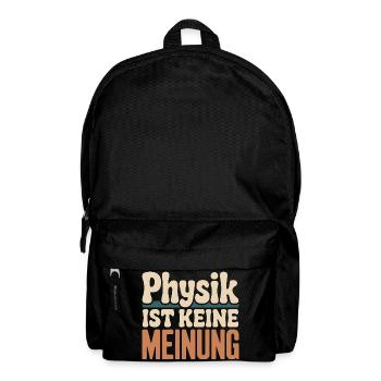 Physik ist keine Meinung für Physiker und Nerds - Rucksack - Schwarz - Vorne
