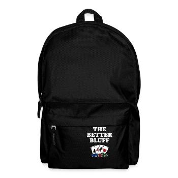 The Better Bluff Funny Gambler Humor Gambling - Rucksack - Schwarz - Vorne