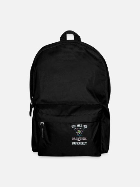 You Matter You Energy product Funny Science print - Backpack - black