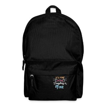 It's Fine I'm Fine Everything is Fine Sarcastic - Backpack - black - Front