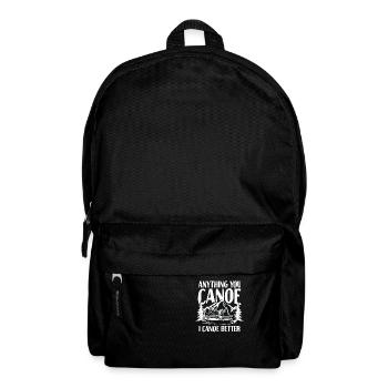 Anything You Canoe I Canoe Better - Backpack - black - Front