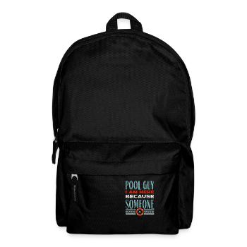 Pool Guy Cleaner Pool Service Funny Quote - Rucksack - Schwarz - Vorne